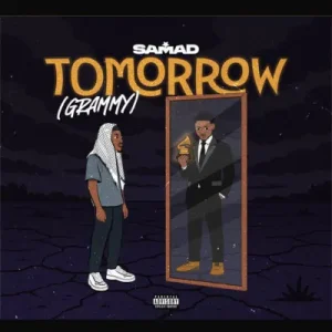 Samad - Tomorrow (Grammy) Mp3 Download