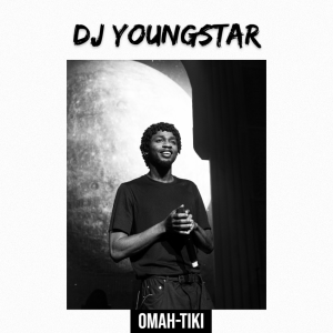 DJ Youngstar - Omah Tiki Ft Omah Lay & Salima Chica Mp3 Download