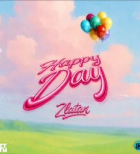 Zlatan - Happy Day Mp3 Download
