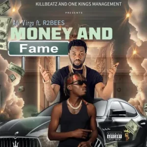 R2bees - Money And Fame Ft Adi Virgo Mp3 Download